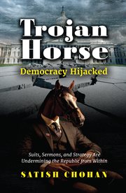 Trojan Horse : Democracy Hijacked cover image