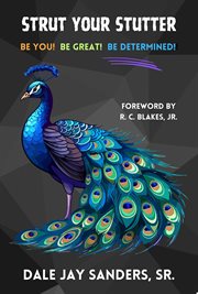 Strut Your Stutter : Be You! Be Great! Be Determined! cover image