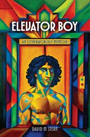 Elevator Boy : An Otherworldly Memoir cover image