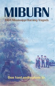 Miburn : 1964 Mississippi Burning Tragedy cover image