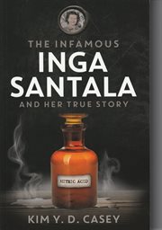 The Infamous Inga Santala and Her True Story cover image
