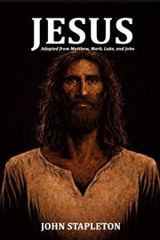Jesus : Adapted from Matthew, Mark, Luke, and John cover image