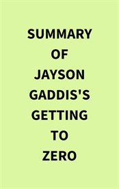 Summary of Jayson Gaddis's Getting to Zero cover image