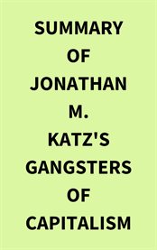 Summary of Jonathan M. Katz's Gangsters of Capitalism cover image
