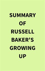 Summary of Russell Baker's Growing Up cover image