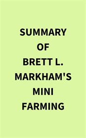 Summary of Brett L. Markham's Mini Farming cover image