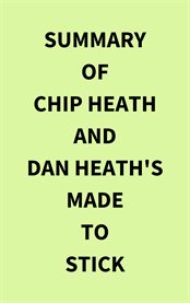 Summary of Chip Heath and Dan Heath's Made to Stick cover image