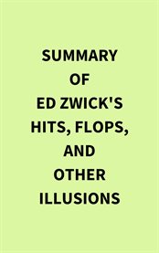 Summary of Ed Zwick's Hits, Flops, and Other Illusions cover image