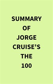 Summary of Jorge Cruise's The 100 cover image