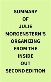Summary of Julie Morgenstern's Organizing from the Inside Out Second Edition cover image