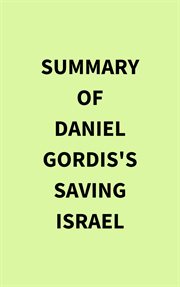 Summary of Daniel Gordis's Saving Israel cover image