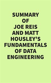 Summary of Joe Reis & Matt Housley's Fundamentals of Data Engineering cover image