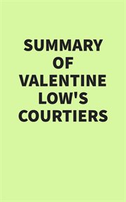 Summary of Valentine Low's Courtiers cover image