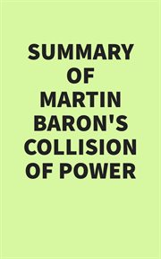 Summary of Martin Baron's Collision of Power cover image