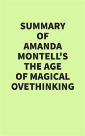 Summary of Amanda Montell's the Age of Magical Overthinking cover image