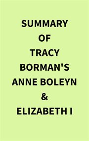 Summary of Tracy Borman's Anne Boleyn & Elizabeth I cover image