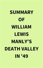 Summary of William Lewis Manly's Death Valley in '49 cover image