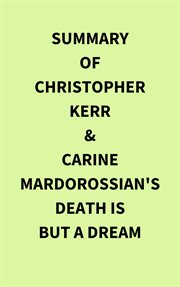 Summary of Christopher Kerr & Carine Mardorossian's Death Is But a Dream cover image