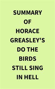 Summary of Horace Greasley's Do the Birds Still Sing in Hell cover image