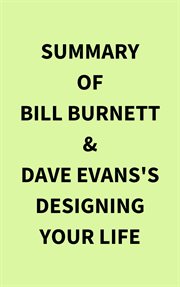 Summary of Bill Burnett & Dave Evans's Designing Your Life cover image