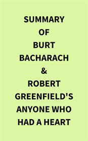 Summary of Burt Bacharach & Robert Greenfield's Anyone Who Had a Heart cover image