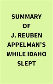 Summary of J. Reuben Appelman's While Idaho Slept cover image