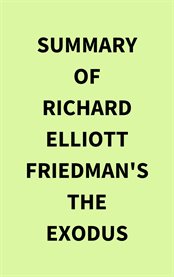 Summary of Richard Elliott Friedman's The Exodus cover image