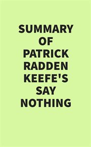 Summary of Patrick Radden Keefe's Say Nothing cover image
