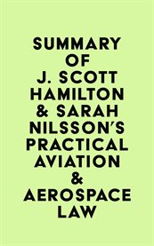 Summary of j. scott hamilton & sarah nilsson's practical aviation & aerospace law cover image