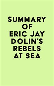 Summary of eric jay dolin's rebels at sea cover image