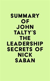 Summary of john talty's the leadership secrets of nick saban cover image