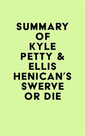 Summary of kyle petty & ellis henican's swerve or die cover image