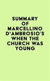 Summary of marcellino d'ambrosio's when the church was young cover image