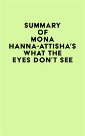 Summary of mona hanna-attisha's what the eyes don't see cover image