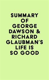Summary of george dawson & richard glaubman's life is so good cover image
