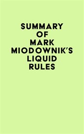 Summary of mark miodownik's liquid rules cover image