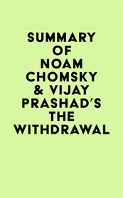 Summary of noam chomsky & vijay prashad's the withdrawal cover image