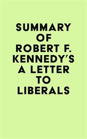 Summary of robert f. kennedy's a letter to liberals cover image