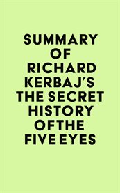Summary of richard kerbaj's the secret history of the five eyes cover image