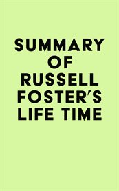 Summary of russell foster's life time cover image