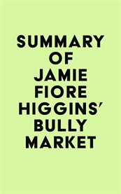 Summary of jamie fiore higgins's bully market cover image
