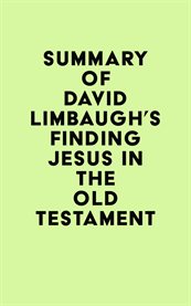 Summary of david limbaugh's finding jesus in the old testament cover image