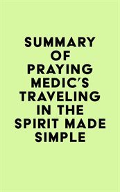 Summary of praying medic's traveling in the spirit made simple cover image