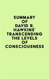 Summary of david r. hawkins's transcending the levels of consciousness cover image
