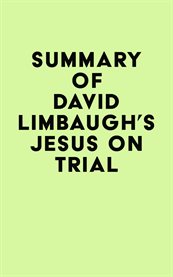 Summary of david limbaugh's jesus on trial cover image
