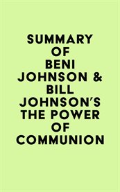 Summary of beni johnson & bill johnson's the power of communion cover image