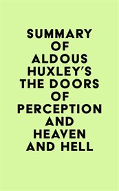 Summary of aldous huxley's the doors of perception and heaven and hell cover image