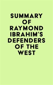 Summary of raymond ibrahim's defenders of the west cover image