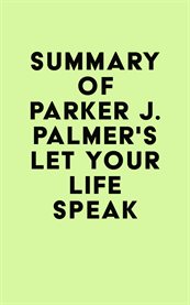 Summary of parker j. palmer's let your life speak cover image