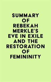 Summary of rebekah merkle's eve in exile and the restoration of femininity cover image